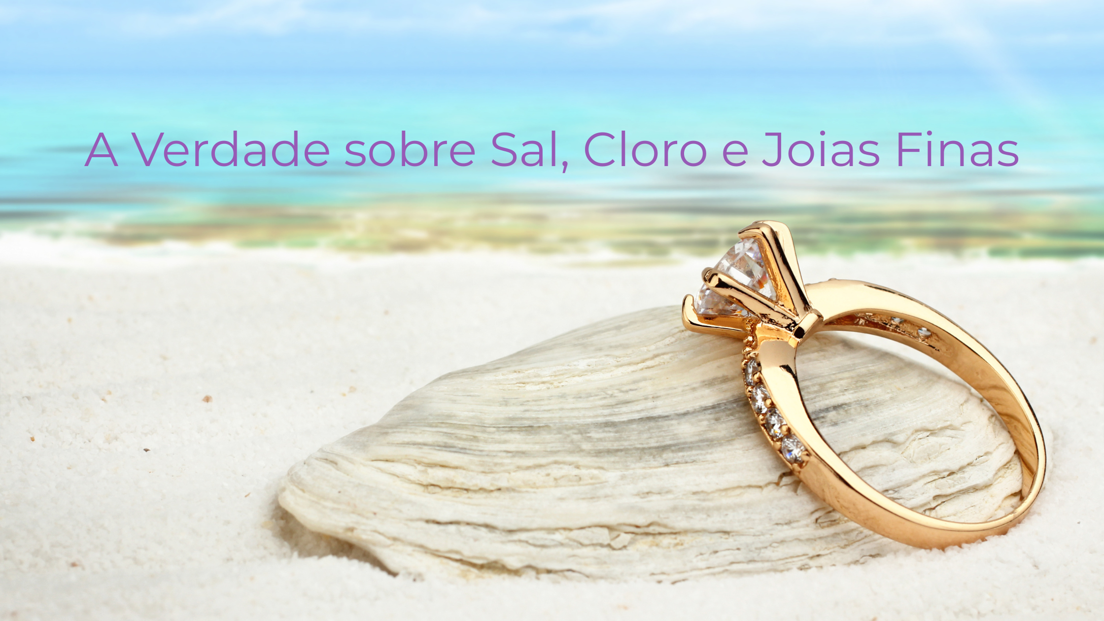 A Verdade sobre Sal, Cloro e Joias Finas